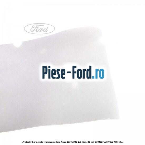 Protectie bara spate, transparent Ford Kuga 2008-2012 2.0 TDCI 140 cai  #998709A64D