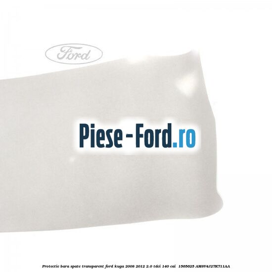 Protectie bara spate, transparent Ford Kuga 2008-2012 2.0 TDCI 140 cai  #998709A64D