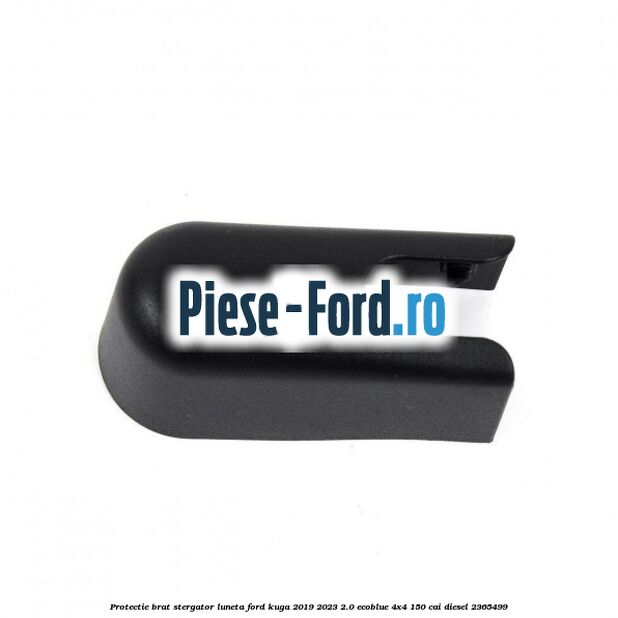 Protectie brat stergator luneta Ford Kuga 2019-2023 2.0 EcoBlue 4x4 150 cai #FCEBFFFFE5