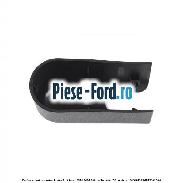 Protectie brat stergator luneta Ford Kuga 2019-2023 2.0 EcoBlue 4x4 150 cai diesel #FCEBFFFFE5