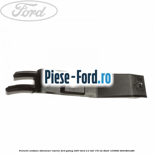 Protectie conducte alimentare rezervor Ford Galaxy 2007-2014 2.2 TDCi 175 cai diesel