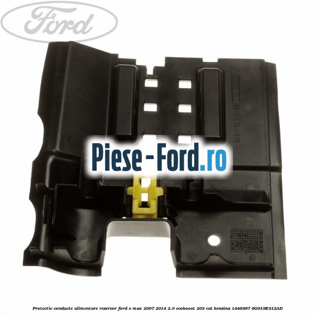 Protectie conducte alimentare rezervor Ford S-Max 2007-2014 2.0 EcoBoost 203 cai benzina