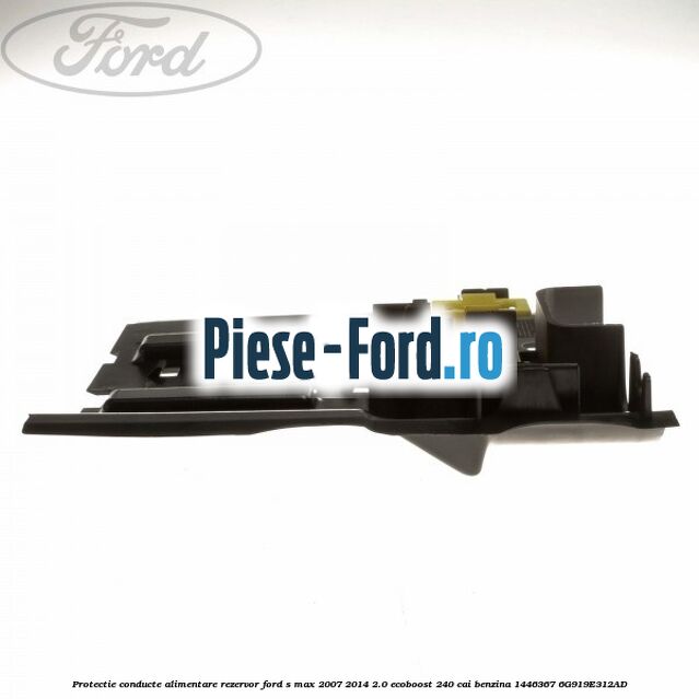 Protectie conducte alimentare rezervor Ford S-Max 2007-2014 2.0 EcoBoost 240 cai benzina