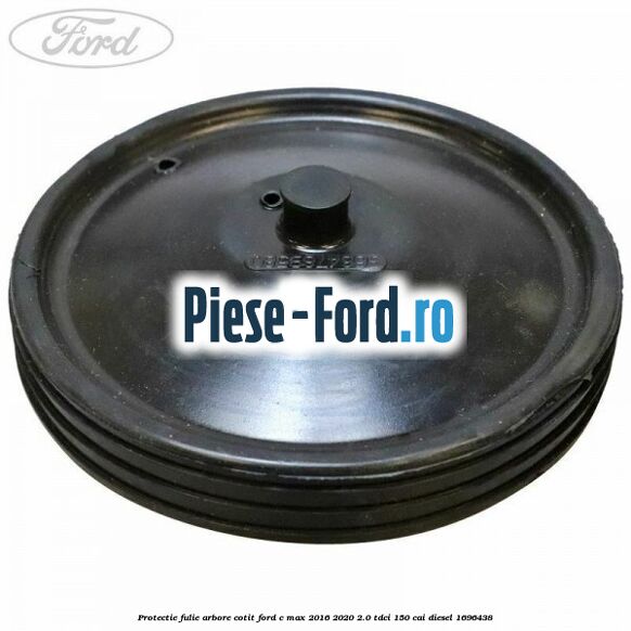 Protectie fulie arbore cotit Ford C-Max 2016-2020 2.0 TDCi 150 cai #ECA4E58EAF