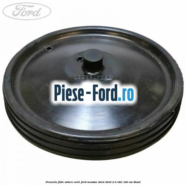 Protectie fulie arbore cotit Ford Mondeo 2014-2018 2.0 TDCi 180 cai diesel