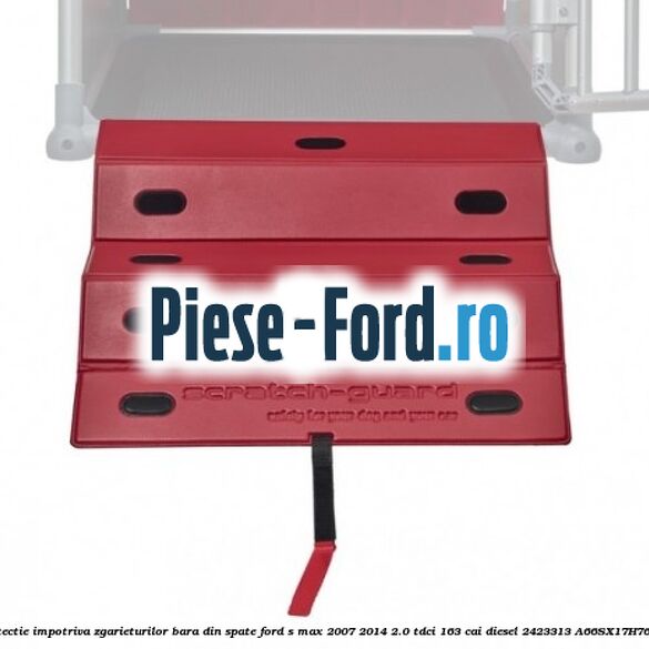 Protectie impotriva zgarieturilor bara din spate Ford S-Max 2007-2014 2.0 TDCi 163 cai diesel