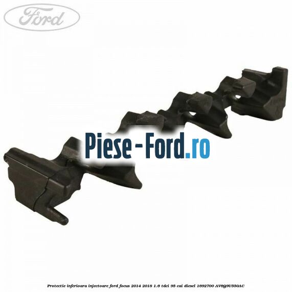 Protectie inferioara injectoare Ford Focus 2014-2018 1.6 TDCi 95 cai diesel