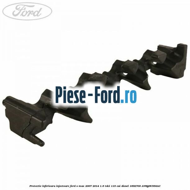 Protectie inferioara injectoare Ford S-Max 2007-2014 1.6 TDCi 115 cai diesel