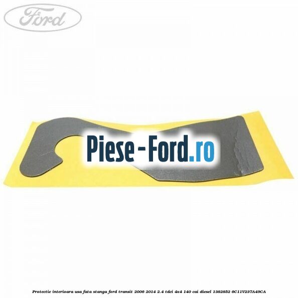 Protectie interioara usa fata stanga Ford Transit 2006-2014 2.4 TDCi 4x4 140 cai diesel #893C932B74