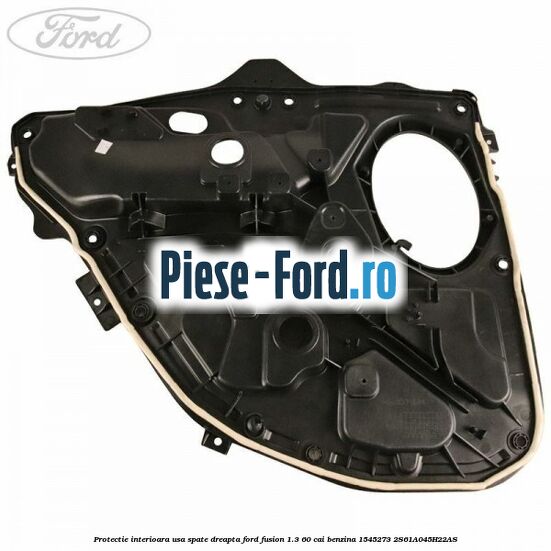 Protectie interioara usa fata stanga Ford Fusion 1.3 60 cai benzina