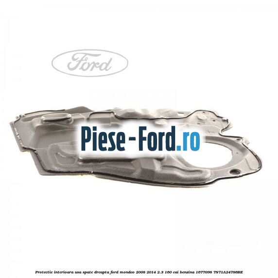 Protectie interioara usa spate dreapta Ford Mondeo 2008-2014 2.3 160 cai benzina