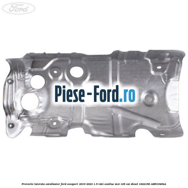 Protectie laterala catalizator Ford EcoSport 2019-2023 1.5 TDCi EcoBlue 4x4 125 cai diesel #60232493D5