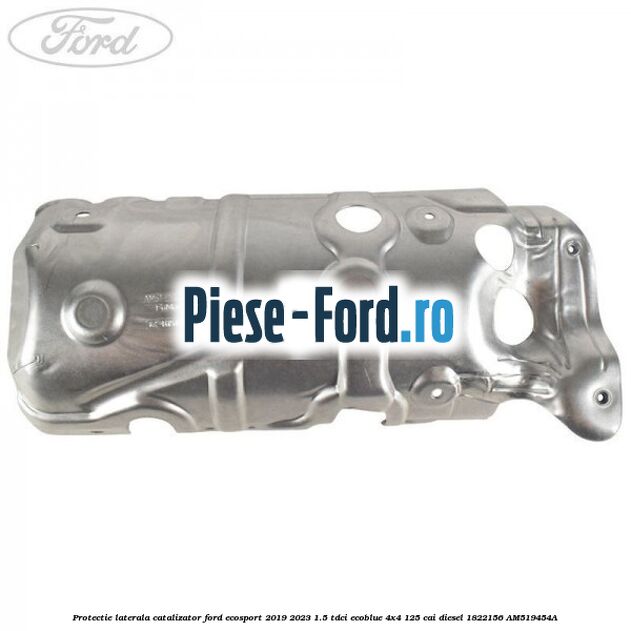 Protectie laterala catalizator Ford EcoSport 2019-2023 1.5 TDCi EcoBlue 4x4 125 cai diesel #60232493D5