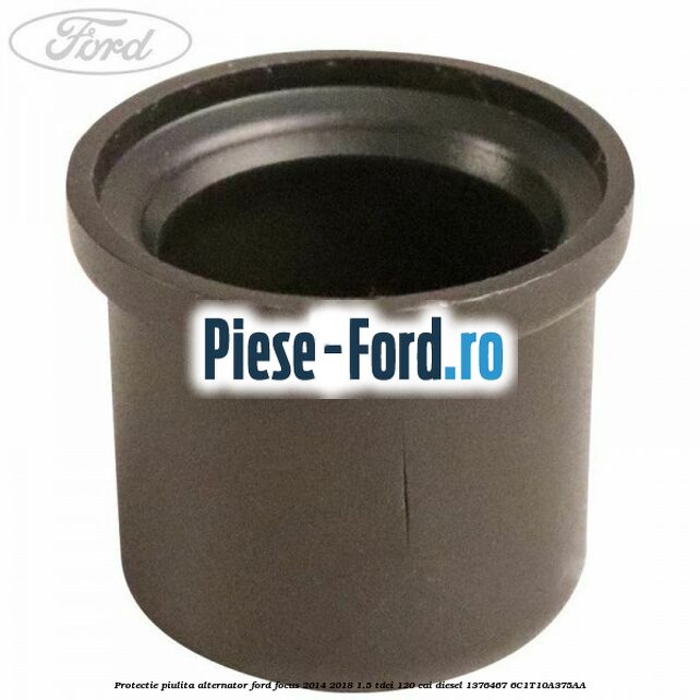 Protectie piulita alternator Ford Focus 2014-2018 1.5 TDCi 120 cai diesel