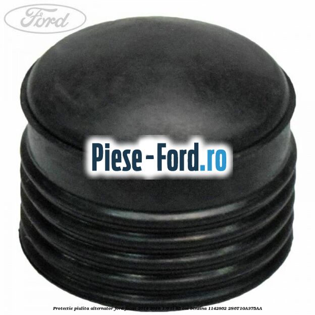 Protectie piulita alternator Ford Focus 2014-2018 1.6 Ti 85 cai benzina