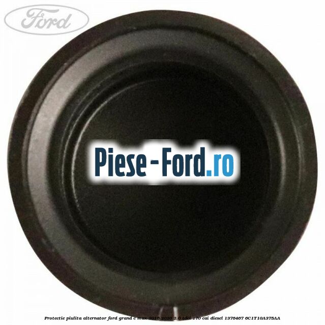 Protectie piulita alternator Ford Grand C-Max 2016-2020 2.0 TDCi 170 cai diesel #451940E6B3