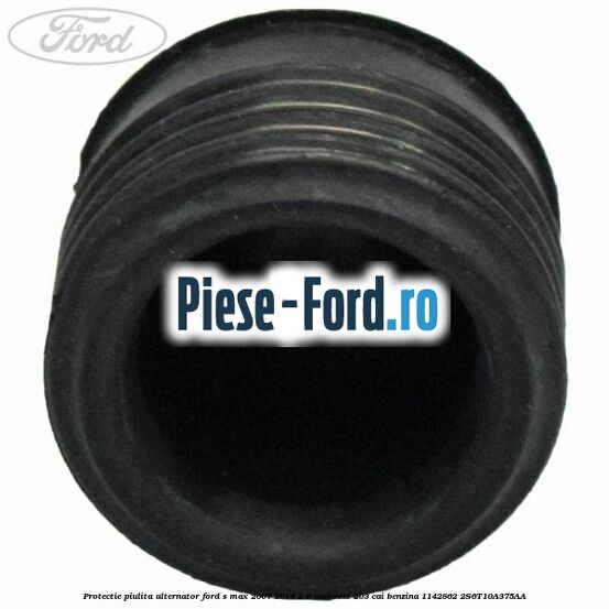 Protectie piulita alternator Ford S-Max 2007-2014 2.0 EcoBoost 203 cai benzina
