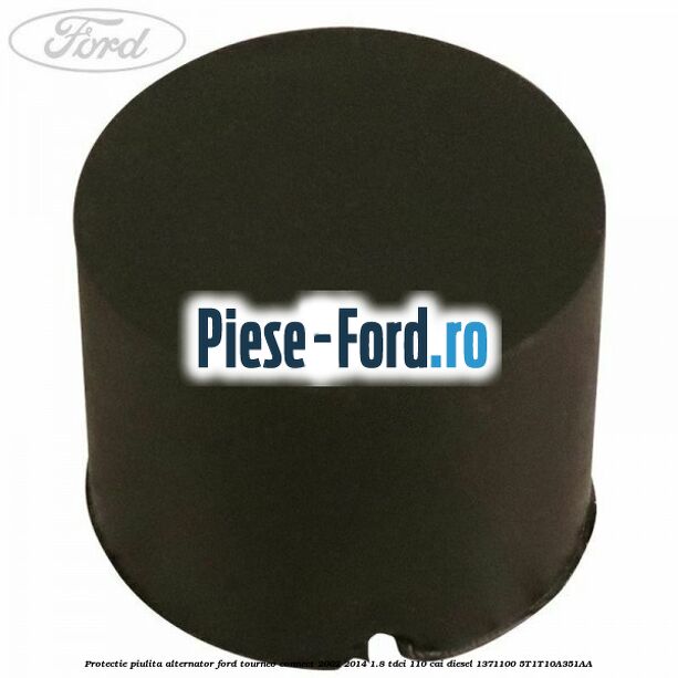 Protectie piulita alternator Ford Tourneo Connect 2002-2014 1.8 TDCi 110 cai diesel