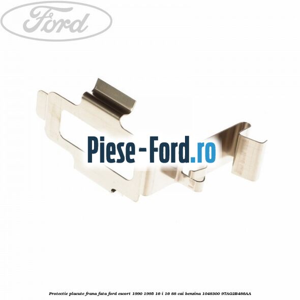 Protectie placute frana fata Ford Escort 1990-1995 1.6 i 16 88 cai #BB34C8B2E4