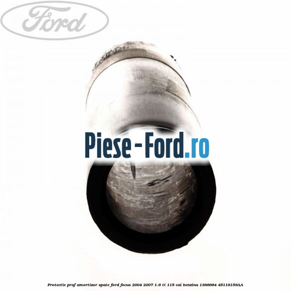 Protectie praf amortizor spate Ford Focus 2004-2007 1.6 Ti 115 cai #98360DCDD8 Protectie praf amortizor spate Ford Focus 2004-2007 1.6 Ti 115 cai benzina #98360DCDD8