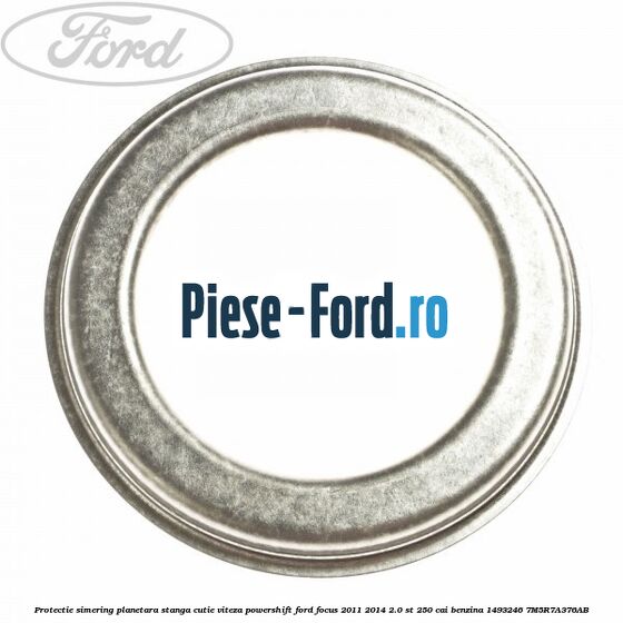 Protectie simering planetara stanga cutie viteza PowerShift Ford Focus 2011-2014 2.0 ST 250 cai benzina