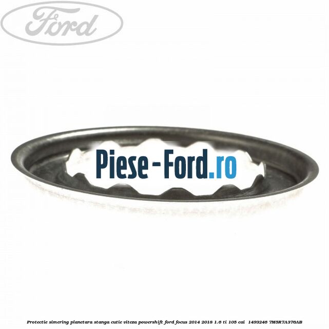 Protectie simering planetara stanga cutie viteza PowerShift Ford Focus 2014-2018 1.6 Ti 105 cai  #0A2A2BC79F