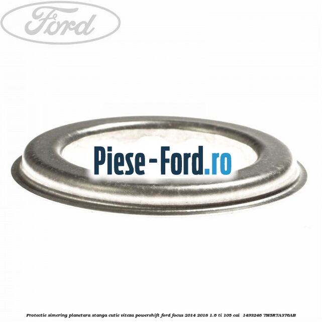 Protectie simering planetara stanga cutie viteza PowerShift Ford Focus 2014-2018 1.6 Ti 105 cai  #0A2A2BC79F