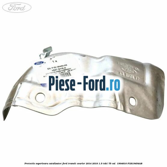 Protectie superioara catalizator Ford Transit Courier 2014-2018 1.5 TDCi 75 cai  #0B4A220670