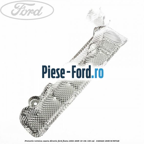 Protectie termica caseta directie Ford Fiesta 2002-2005 1.6 16V 100 cai #5A95146035
