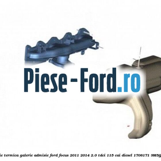 Protectie termica galerie admisie Ford Focus 2011-2014 2.0 TDCi 115 cai diesel