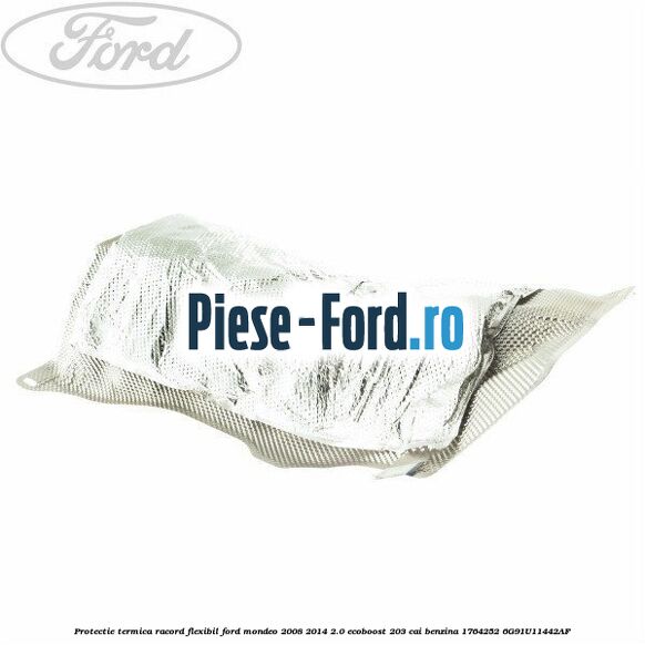 Protectie termica galerie evacuare Ford Mondeo 2008-2014 2.0 EcoBoost 203 cai benzina