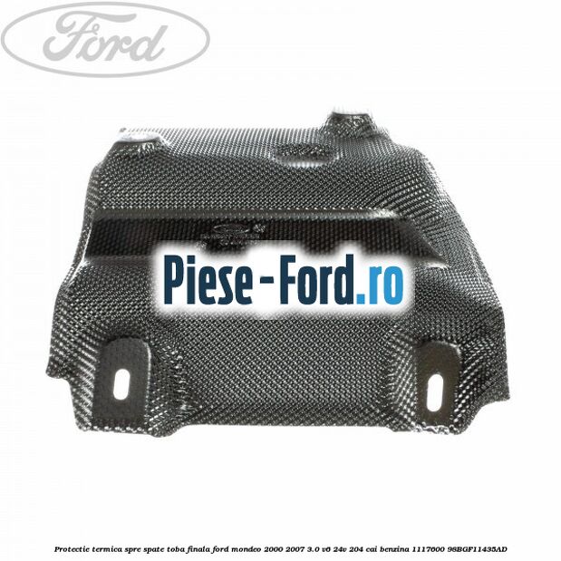 Protectie termica spre spate toba finala Ford Mondeo 2000-2007 3.0 V6 24V 204 cai benzina