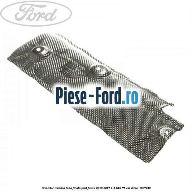 Protectie termica toba finala Ford Fiesta 2013-2017 1.5 TDCi 75 cai