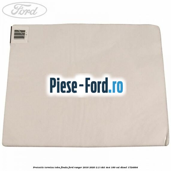 Protectie termica toba finala Ford Ranger 2016-2020 2.2 TDCi 4x4 160 cai diesel #4AC2013B59