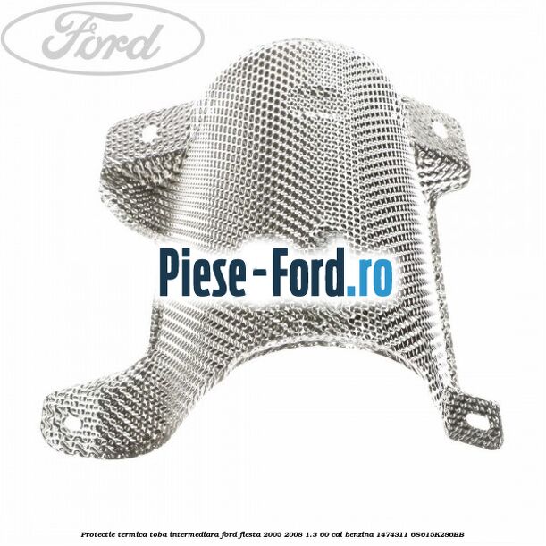 Protectie termica toba intermediara Ford Fiesta 2005-2008 1.3 60 cai benzina