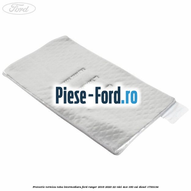 Protectie termica toba intermediara Ford Ranger 2016-2020 2.2 TDCi 4x4 160 cai #1D2156DA44