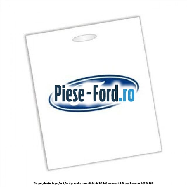 Punga plastic logo Ford Ford Grand C-Max 2011-2015 1.6 EcoBoost 150 cai benzina