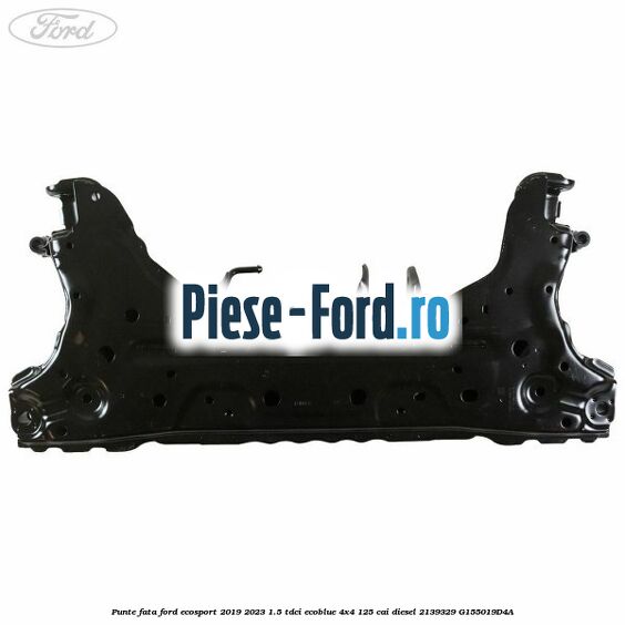 Punte fata Ford EcoSport 2019-2023 1.5 TDCi EcoBlue 4x4 125 cai diesel #7B374008F3