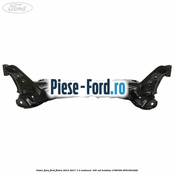Punte fata Ford Fiesta 2013-2017 1.0 EcoBoost 100 cai benzina
