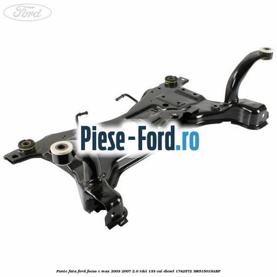 Punte fata Ford Focus C-Max 2003-2007 2.0 TDCi 133 cai diesel