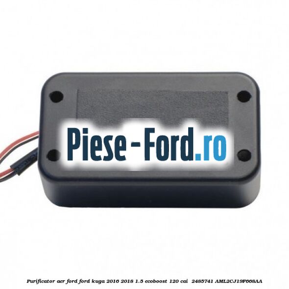 Purificator Aer Ford Ford Kuga 2016-2018 1.5 EcoBoost 120 cai  #786FDEE986