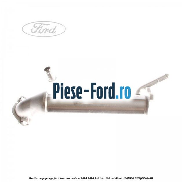 Furtun supapa EGR racire cu apa Ford Tourneo Custom 2014-2018 2.2 TDCi 100 cai diesel