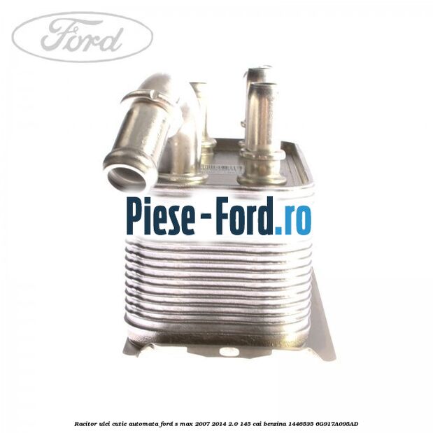 Racitor ulei cutie automata Ford S-Max 2007-2014 2.0 145 cai benzina