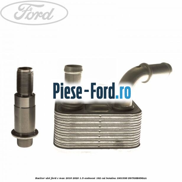 Racitor ulei Ford C-Max 2016-2020 1.5 EcoBoost 182 cai benzina #114837CE4B