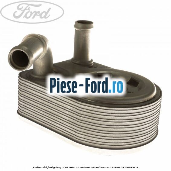 Racitor ulei Ford Galaxy 2007-2014 1.6 EcoBoost 160 cai benzina #30DF8F6962