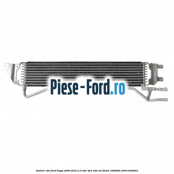 Racitor ulei Ford Kuga 2008-2012 2.0 TDCi 4x4 136 cai diesel
