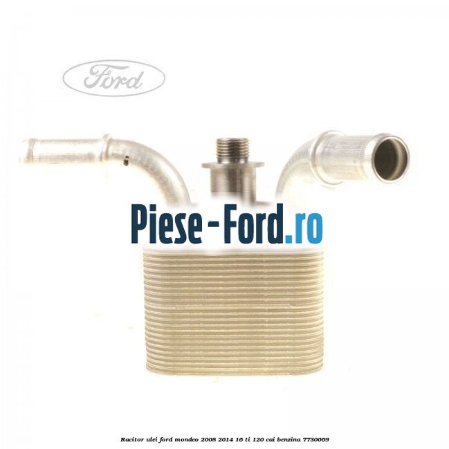 Racitor ulei Ford Mondeo 2008-2014 1.6 Ti 120 cai #B223B7E502