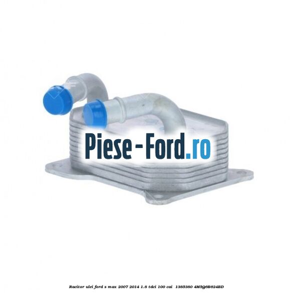 Racitor ulei Ford S-Max 2007-2014 1.8 TDCi 100 cai  #90ED25C162