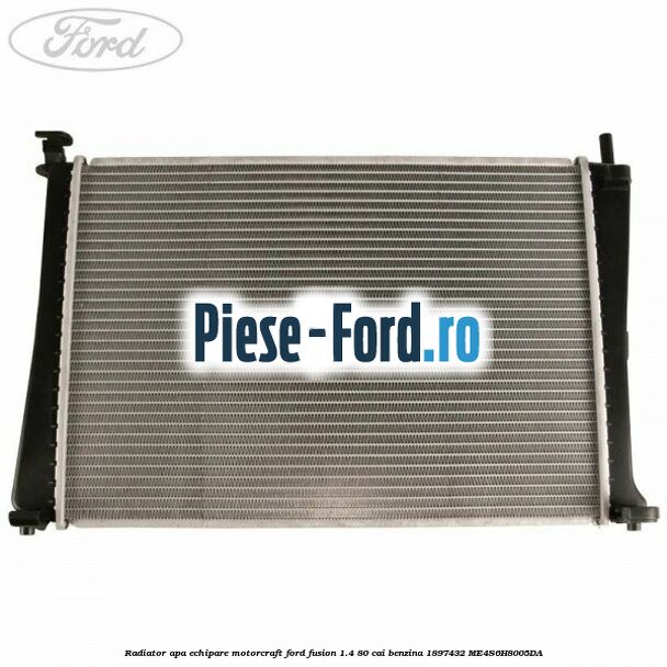 Radiator apa echipare Motorcraft Ford Fusion 1.4 80 cai benzina #F6A31362F9