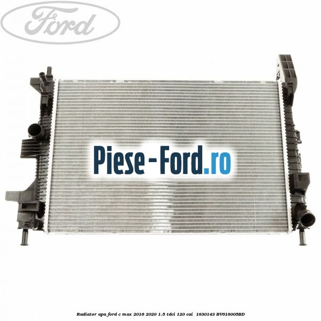 Radiator apa Ford C-Max 2016-2020 1.5 TDCi 120 cai  #019486B30F